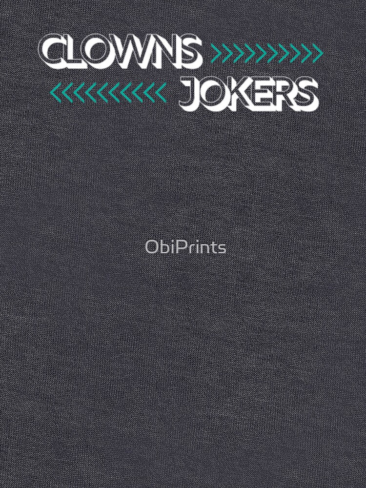 Clowns to the left Jokers to the right. by ObiPrints T-Shirts, Hoodie, Sweatshirt | BlankRebels.com (Image 3)