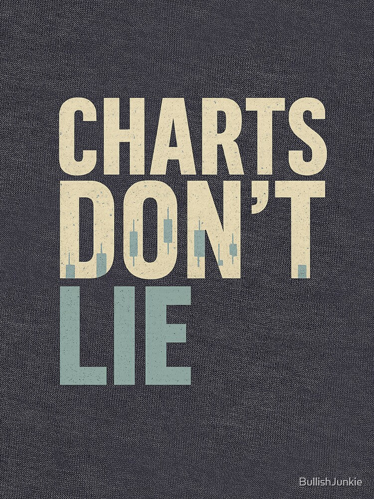 Charts Don’t Lie – Trader Motivation by BullishJunkie T-Shirts, Hoodie, Sweatshirt | BlankRebels.com (Image 3)