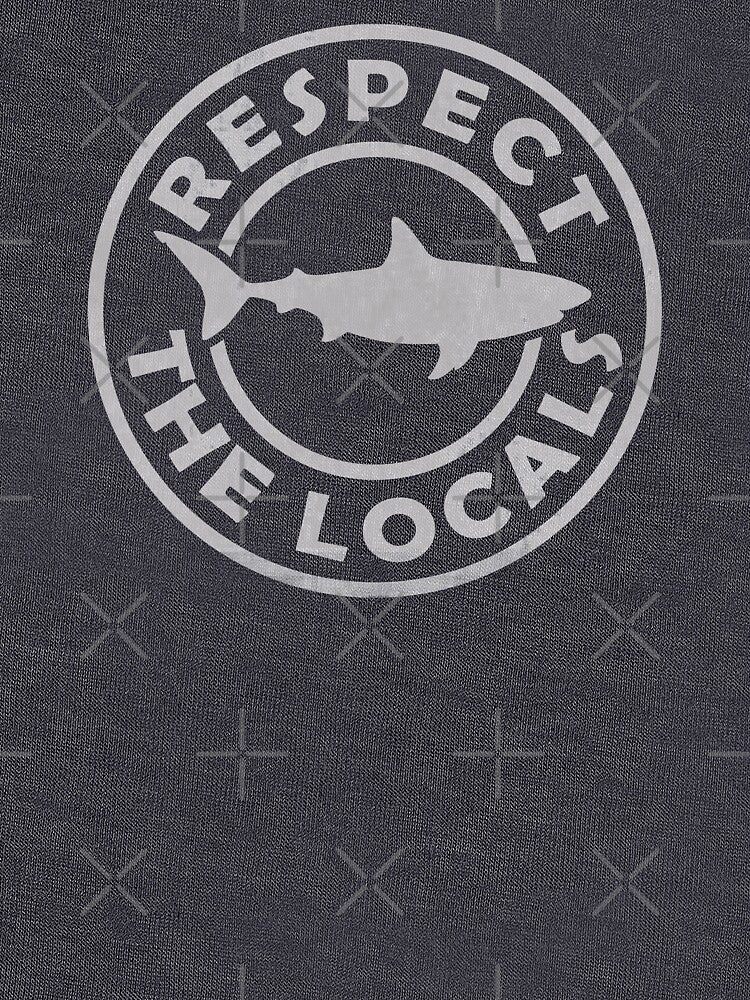 Respect The Locals Shark by TonySpencer T-Shirts, Hoodie, Sweatshirt | BlankRebels.com (Image 3)