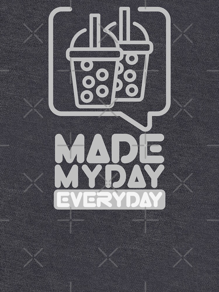 Made My Day Everyday : Bubble Tea by Eksama Design T-Shirts, Hoodie, Sweatshirt | BlankRebels.com (Image 3)