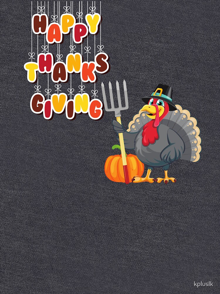 thanksgiving day l thanksgiving l turkey day l happy thanksgiving day by kpluslk T-Shirts, Hoodie, Sweatshirt (Image 3)