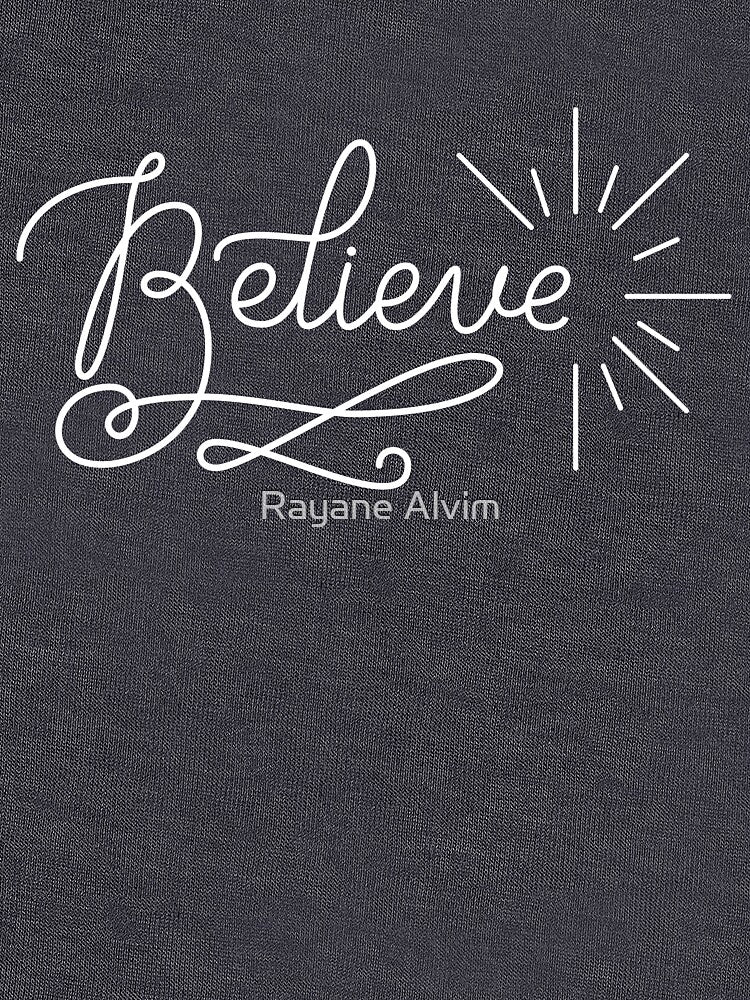 Believe by Rayane Alvim T-Shirts, Hoodie, Sweatshirt | BlankRebels.com (Image 3)