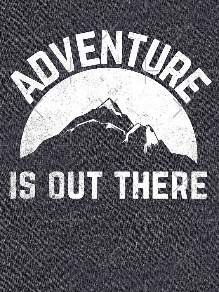 Adventure Is Out There Hiking Summer Vacation T-Shirts, Hoodie, Sweatshirt