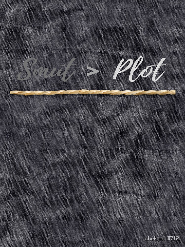Smut is greater than plot | topsNtangles by chelseahill712 T-Shirts, Hoodie, Sweatshirt | BlankRebels.com (Image 3)