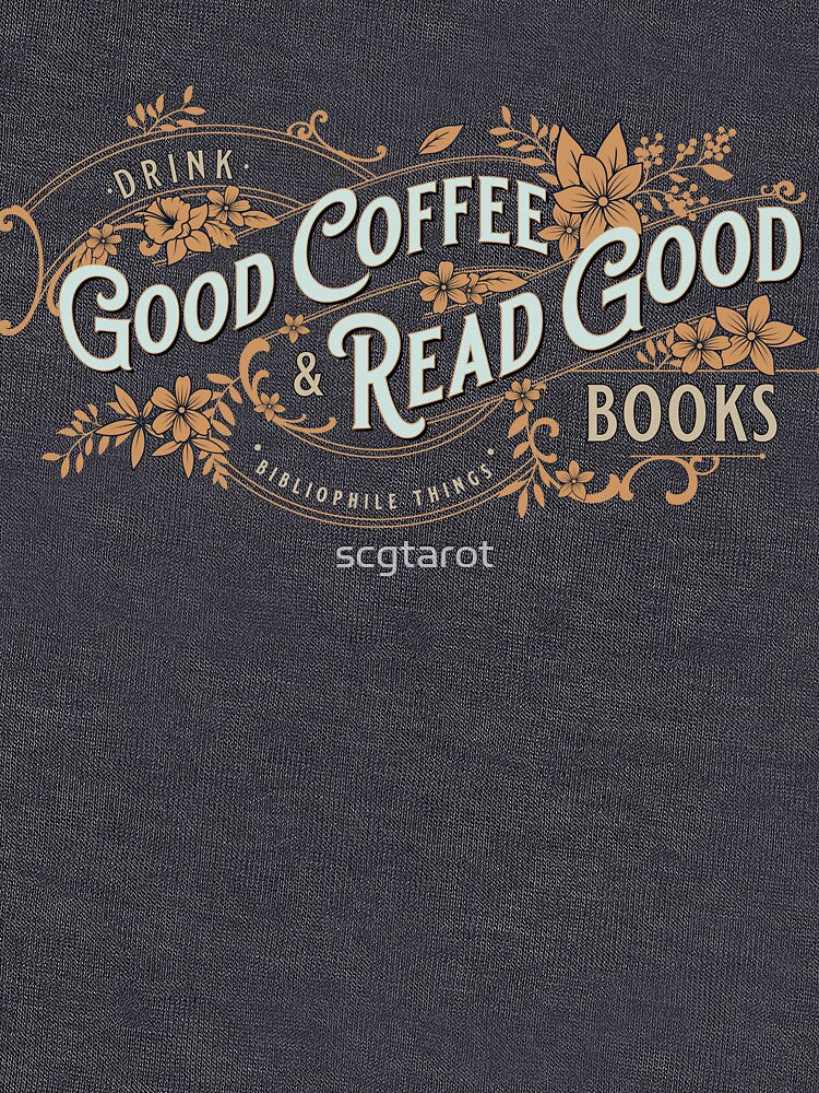 Good Coffee, Good Books by scgtarot T-Shirts, Hoodie, Sweatshirt | BlankRebels.com (Image 3)