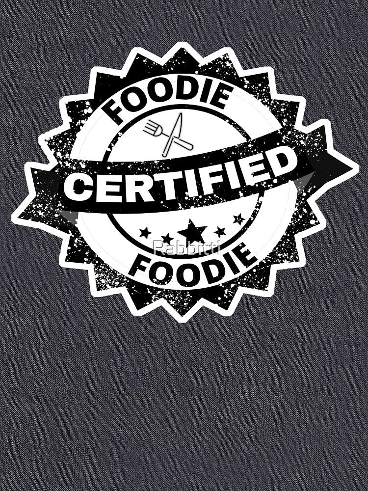 Certified Foodie.  Black and White Grunge by Rabbitti T-Shirts, Hoodie, Sweatshirt | BlankRebels.com (Image 3)