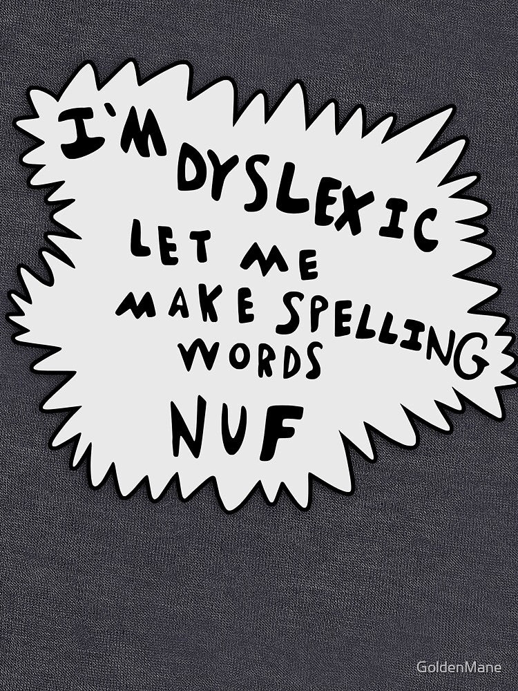 I'm Dyslexic Let Me Make Spelling Words NUF by GoldenMane T-Shirts, Hoodie, Sweatshirt | BlankRebels.com (Image 3)