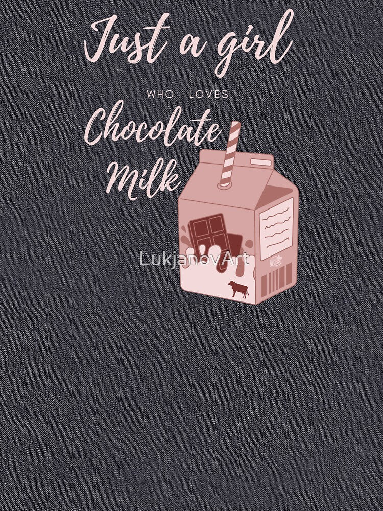 Just a girl who loves chocolate milk by LukjanovArt T-Shirts, Hoodie, Sweatshirt | BlankRebels.com (Image 3)