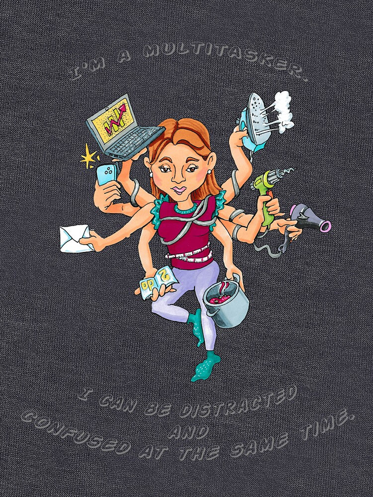 I'm a multitasker. I can be distracted and confused at the same time. by Collection de trésors T-Shirts,... (Image 3)