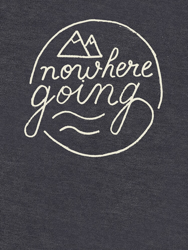 Nowhere Going by koning T-Shirts, Hoodie, Sweatshirt | BlankRebels.com (Image 3)