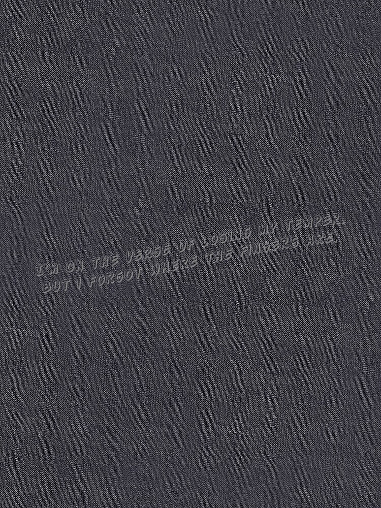 I'm on the verge of losing my temper. But I forgot where the fingers are. by Collection de trésors T-Shirts,... (Image 3)