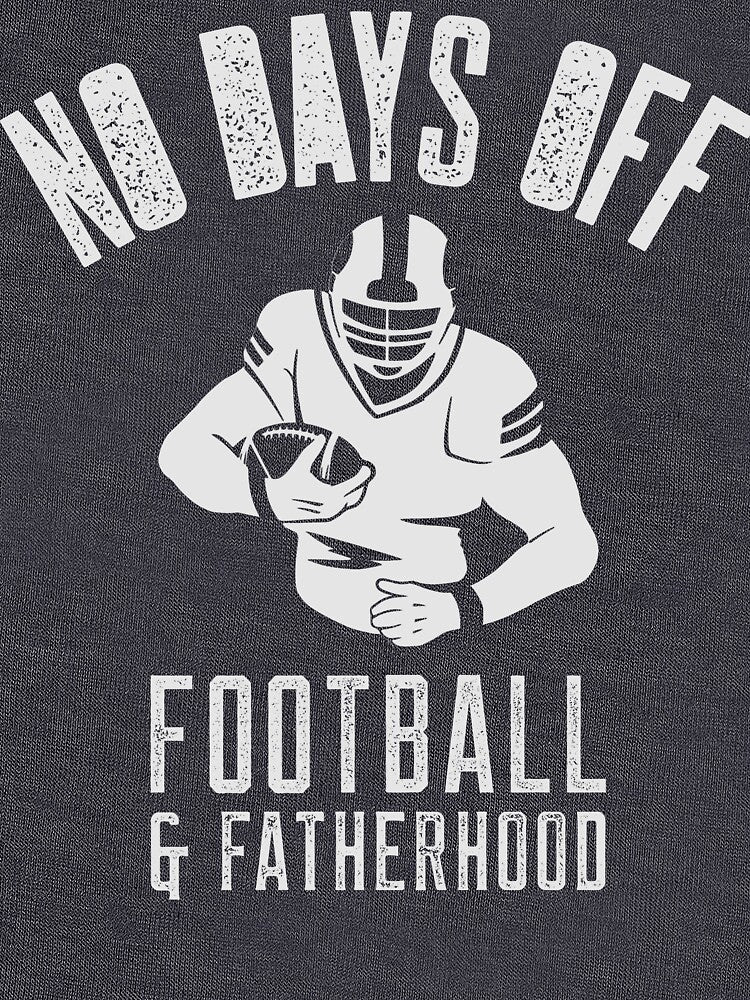 No Days Off, Football And Fatherhood by SuperstyleTees T-Shirts, Hoodie, Sweatshirt | BlankRebels.com (Image 3)