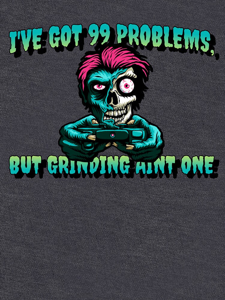 I've Got 99 Problems But Grinding Aint One """""""""""""""""""""""""" by RQD Designs T-Shirts, Hoodie, Sweatshirt (Image 3)