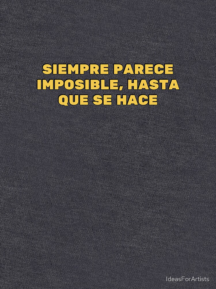 Siempre parece imposible, hasta que se hace - Spanish motivational by Inspirationmotivation T-Shirts, Hoodie,... (Image 3)
