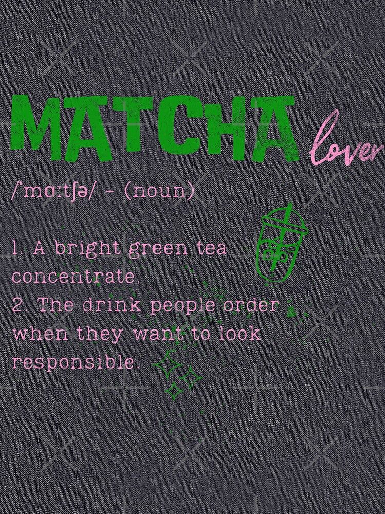 Matcha Lover Definition by Nacho Average Designs T-Shirts, Hoodie, Sweatshirt | BlankRebels.com (Image 3)