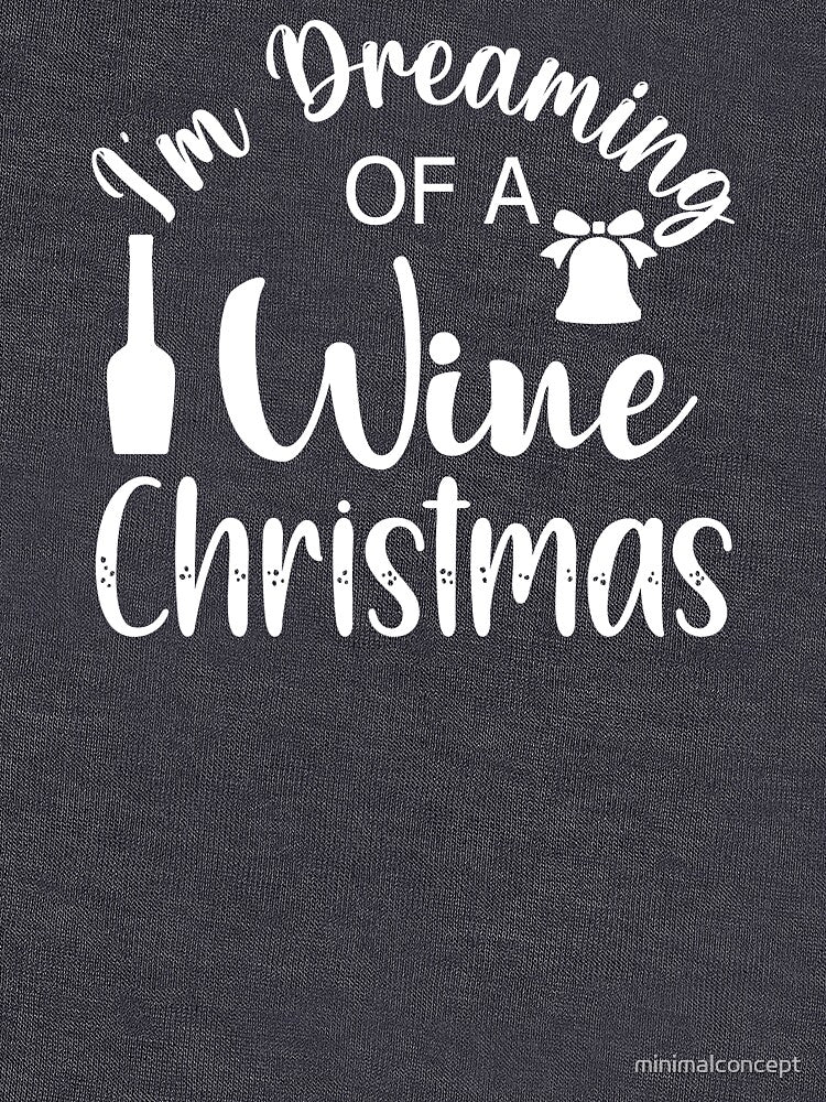I'm Dreaming Of a Wine Christmas by minimalconcept T-Shirts, Hoodie, Sweatshirt | BlankRebels.com (Image 3)