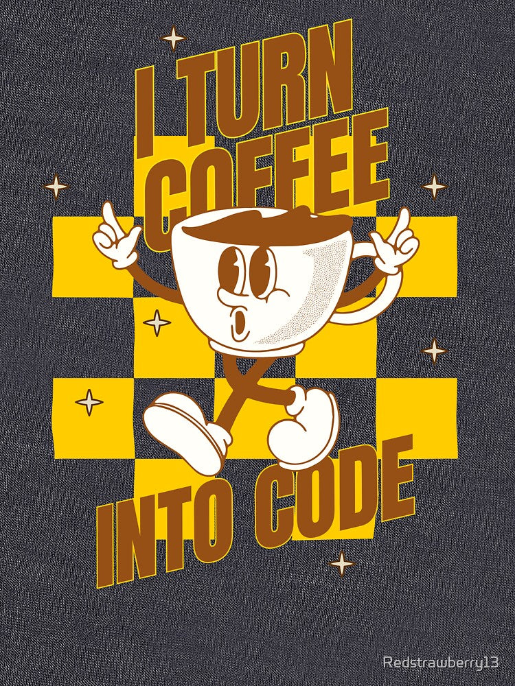 I Turn Coffee Into Code by Redstrawberry13 T-Shirts, Hoodie, Sweatshirt | BlankRebels.com (Image 3)