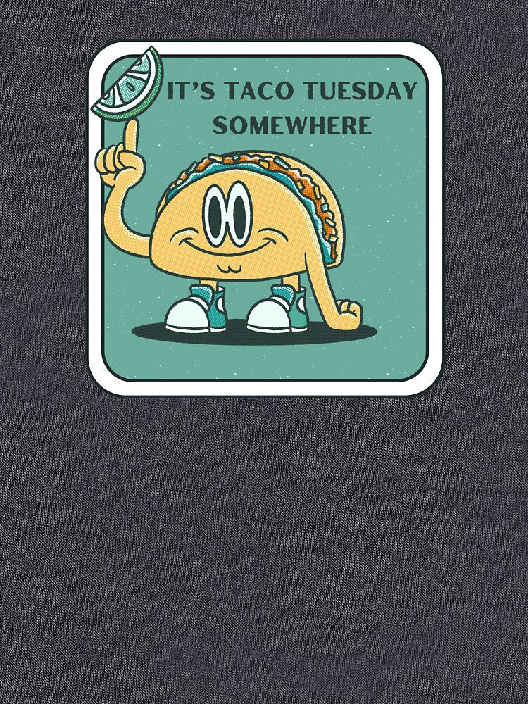 It's Taco Tuesday Somewhere by Hannah Rosen T-Shirts, Hoodie, Sweatshirt | BlankRebels.com (Image 3)