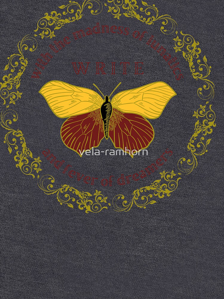 Write with the madness of lunatics and fever of dreamers // dark academia quotes by vela-ramhorn T-Shirts,... (Image 3)