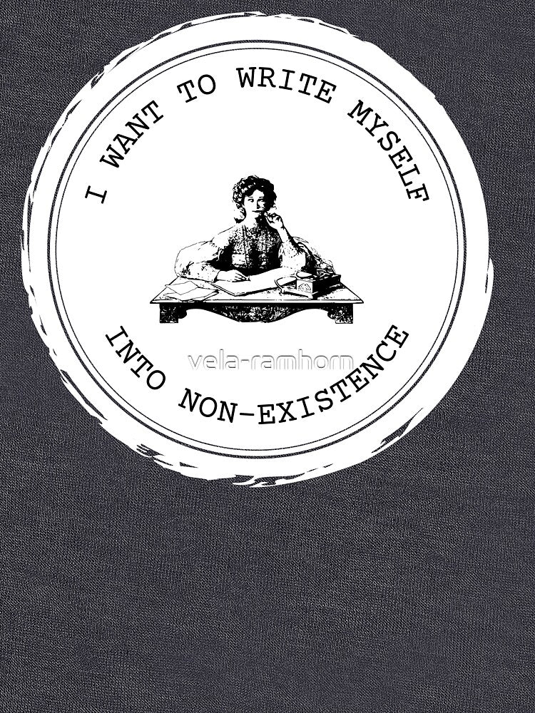I want to write myself into non-existence // dark academia quotes by vela-ramhorn T-Shirts, Hoodie, Sweatshirt (Image 3)