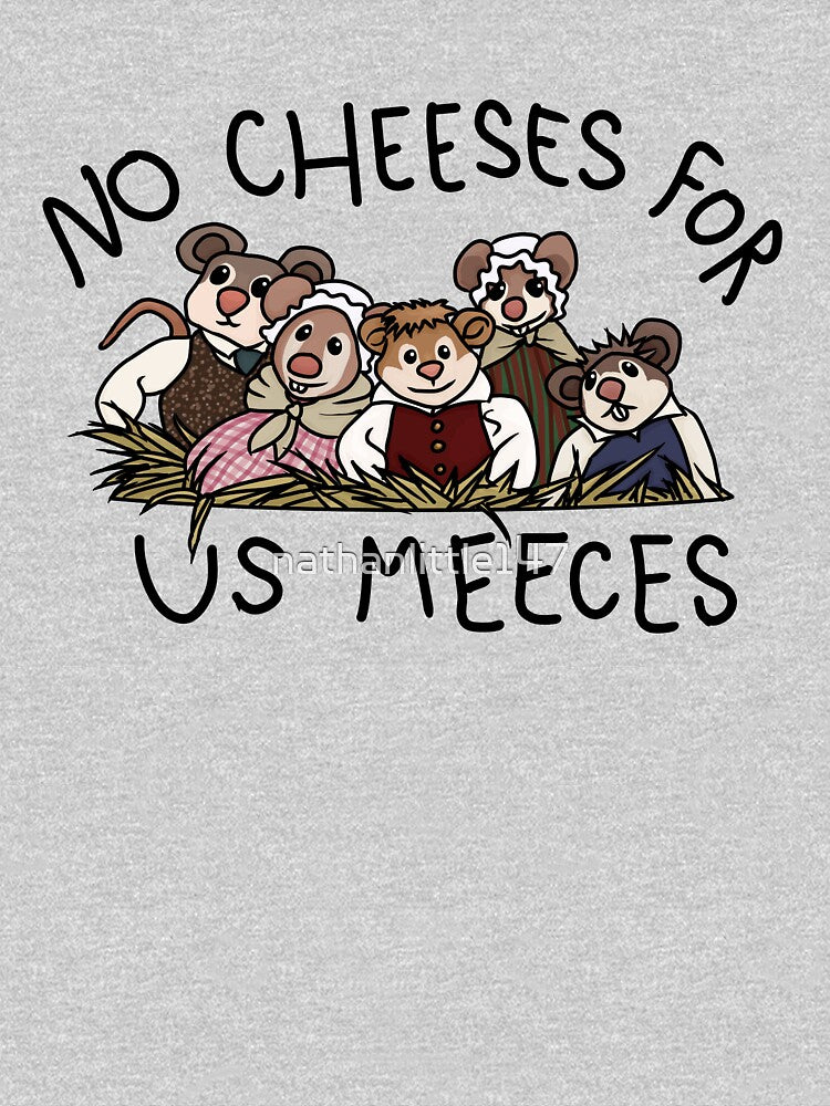 no cheeses for us meeces by nathanlittle147 T-Shirts, Hoodie, Sweatshirt | BlankRebels.com (Image 3)