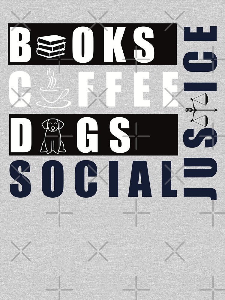 Books And Coffee And Dogs And Social Justice Design by Artopea Studio T-Shirts, Hoodie, Sweatshirt (Image 3)