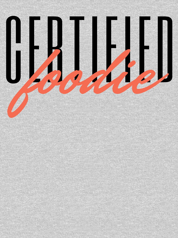 CERTIFIED Foodie. by merch-by-sho T-Shirts, Hoodie, Sweatshirt | BlankRebels.com (Image 3)