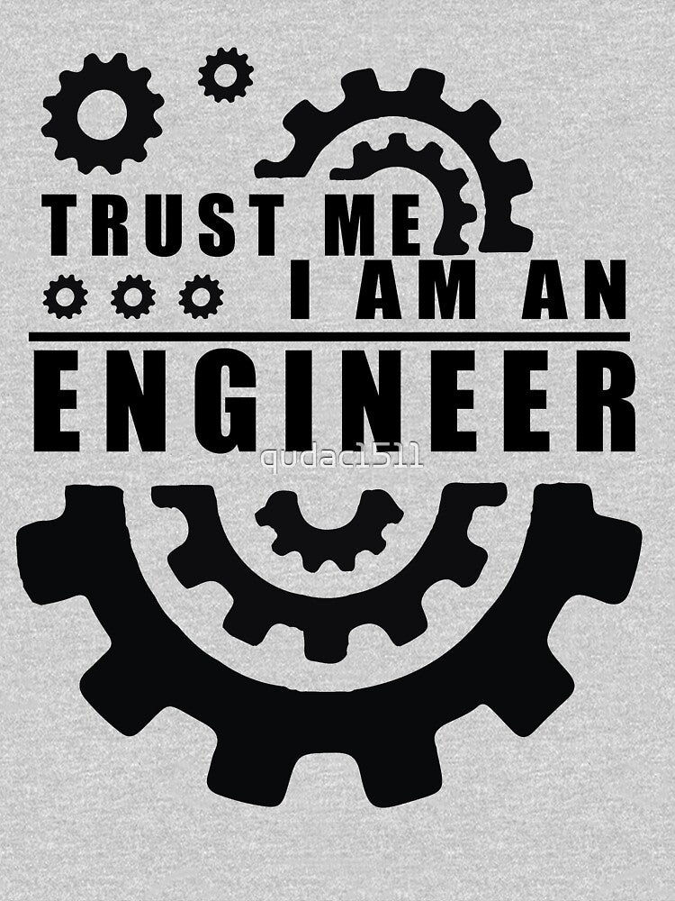 trust me I am an Engineer by qudac1511 T-Shirts, Hoodie, Sweatshirt | BlankRebels.com (Image 3)