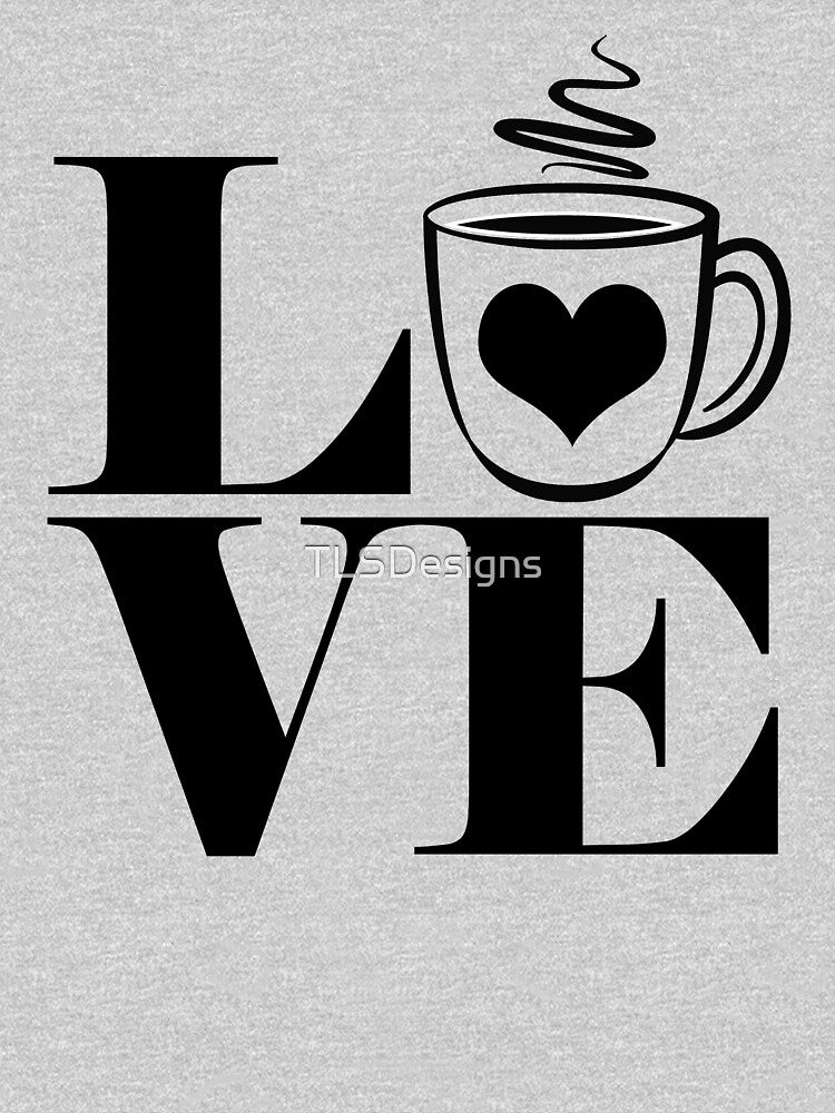 Love For Coffee Lover by TLSDesigns T-Shirts, Hoodie, Sweatshirt | BlankRebels.com (Image 3)