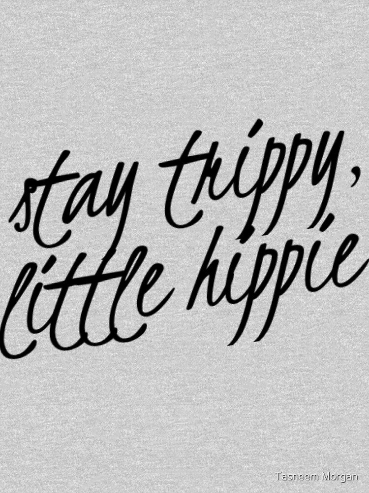 Stay Trippy, Little Hippie by Tasneem Morgan T-Shirts, Hoodie, Sweatshirt | BlankRebels.com (Image 3)