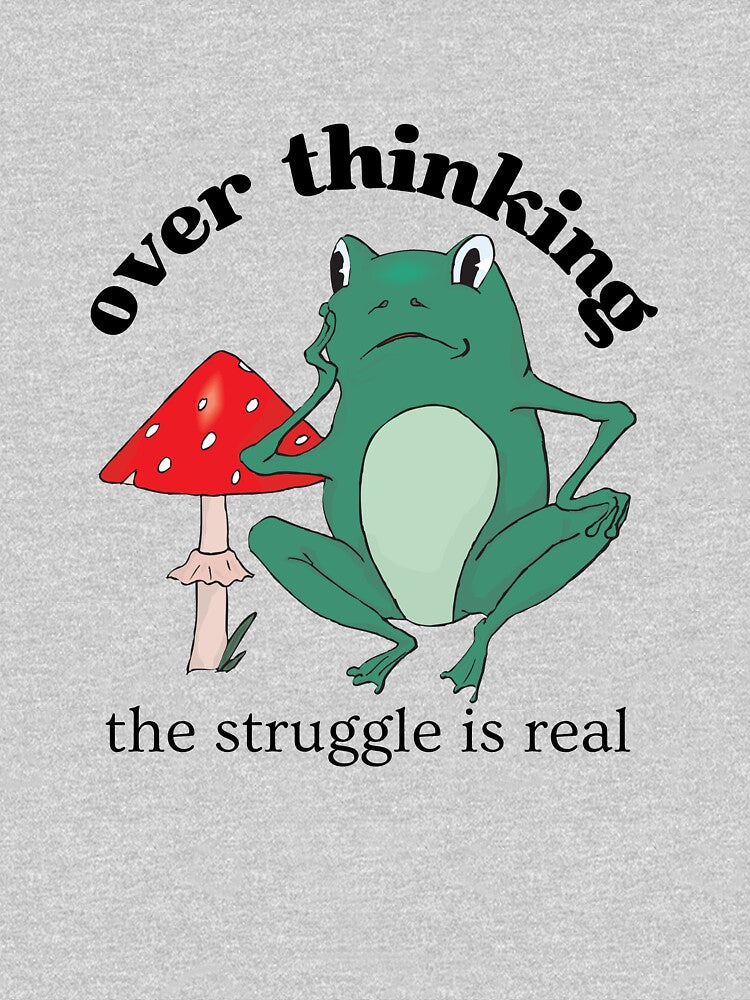 Overthinking The Struggle Is Real Frog And Mushroom by two7designs T-Shirts, Hoodie, Sweatshirt | BlankRebels.com (Image 3)