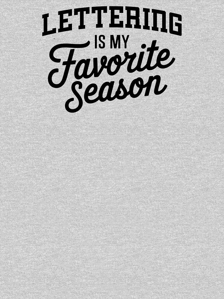 Lettering is My Favorite Season Funny Lettering Lover by Oussinc T-Shirts, Hoodie, Sweatshirt | BlankRebels.com (Image 3)