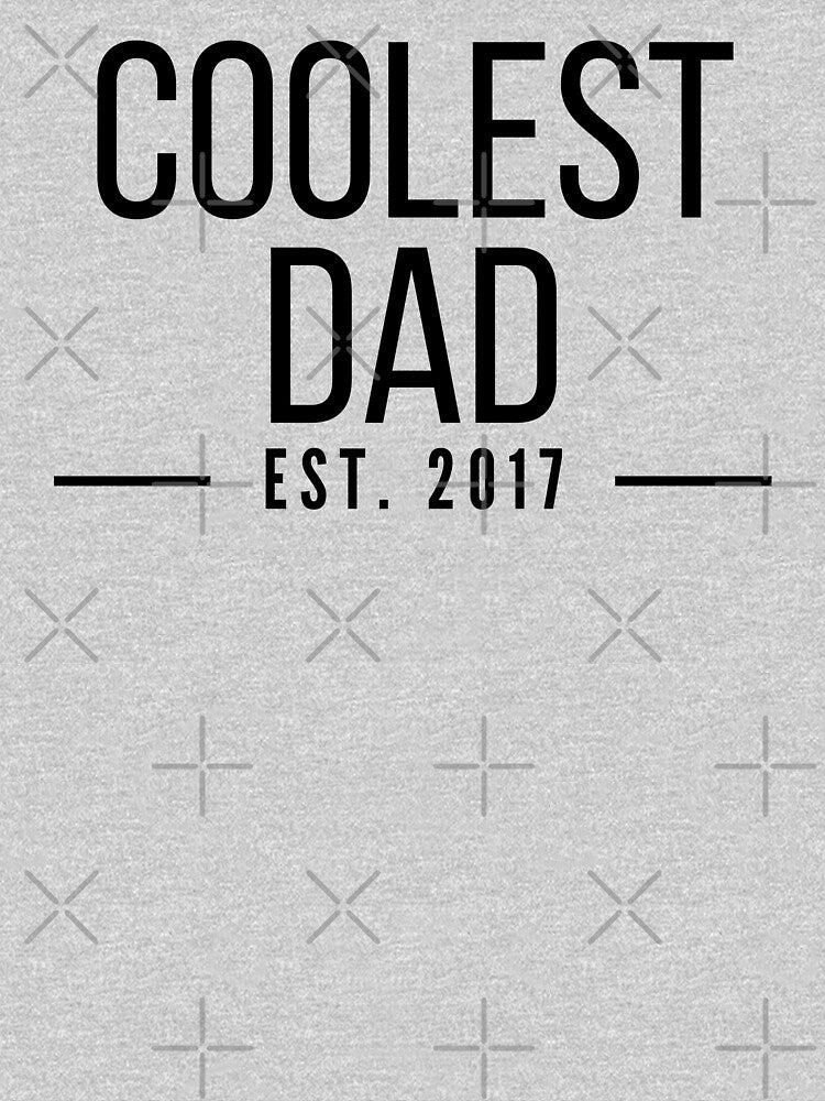 Coolest Dad Establised 2017 by stelsanc T-Shirts, Hoodie, Sweatshirt | BlankRebels.com (Image 3)