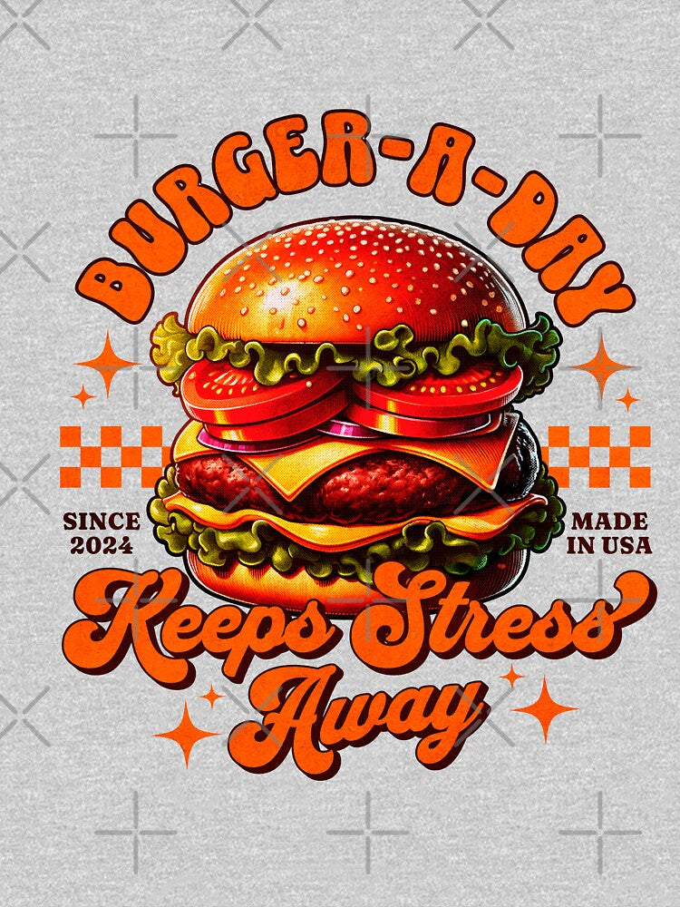 Burger-A-Day: The Ultimate American Stress Buster Tee Design by JacontaII