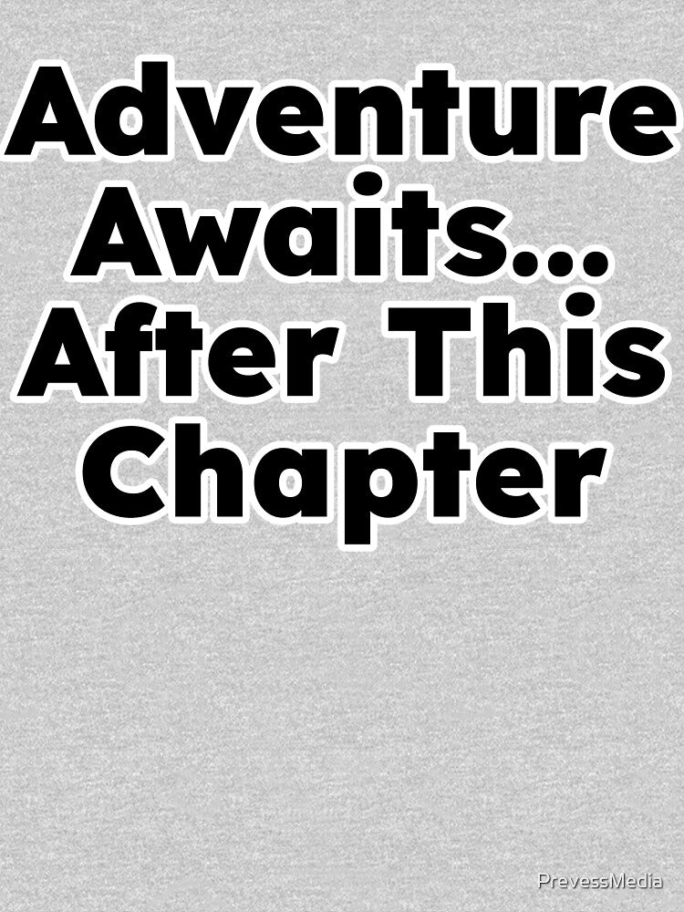 Adventure Awaits... After This Chapter by PrevessMedia T-Shirts, Hoodie, Sweatshirt | BlankRebels.com (Image 3)