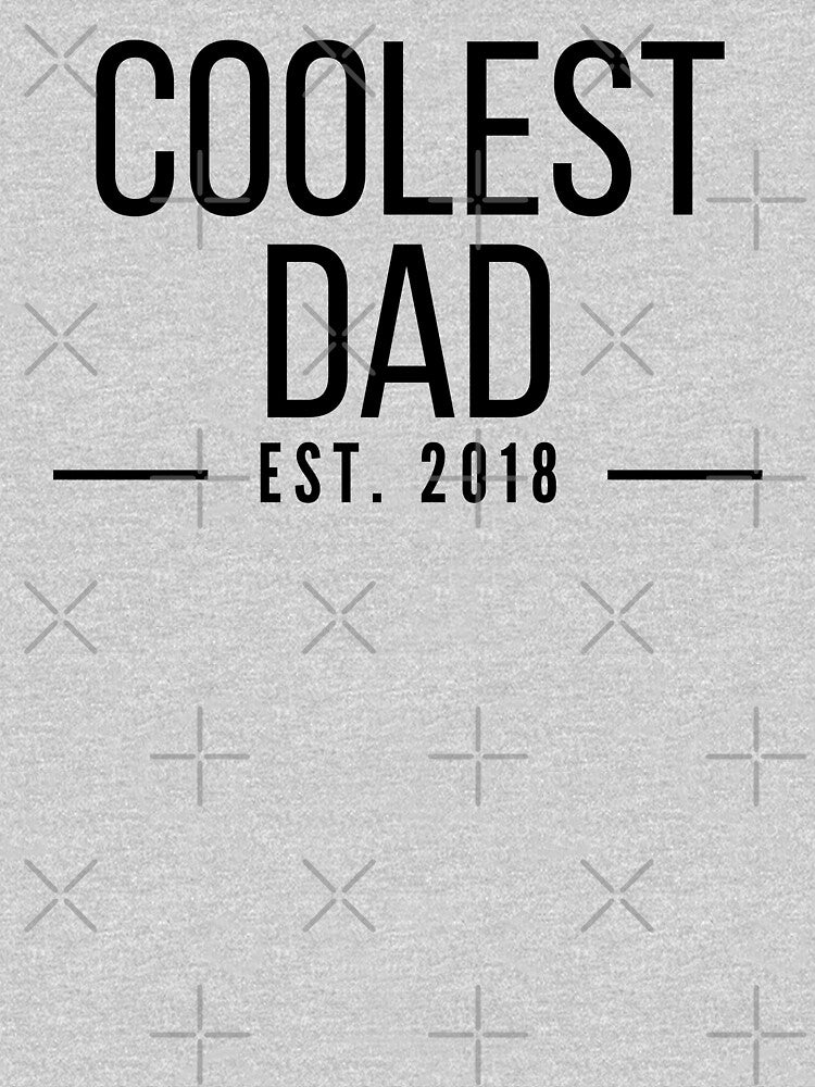 Coolest Dad Establised 2018 by stelsanc T-Shirts, Hoodie, Sweatshirt | BlankRebels.com (Image 3)