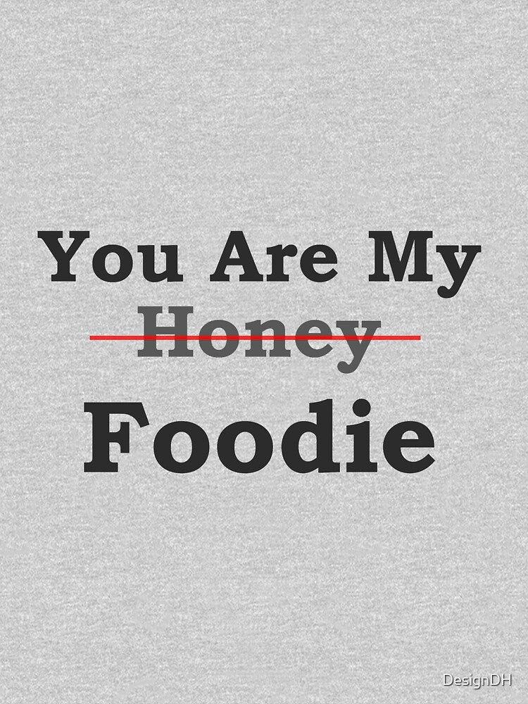 You are my Foodie by DesignDH T-Shirts, Hoodie, Sweatshirt | BlankRebels.com (Image 3)