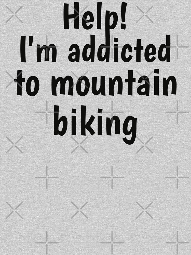 Help! I'm Addicted To Mountain Biking Black Text , Great For Anyone Who Loves Mountain Biking by TrulyEpoque... (Image 3)