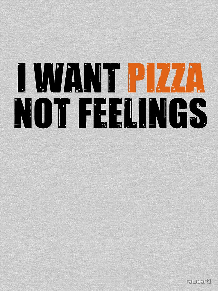 i want pizza not feelings by rawaart1 T-Shirts, Hoodie, Sweatshirt | BlankRebels.com (Image 3)