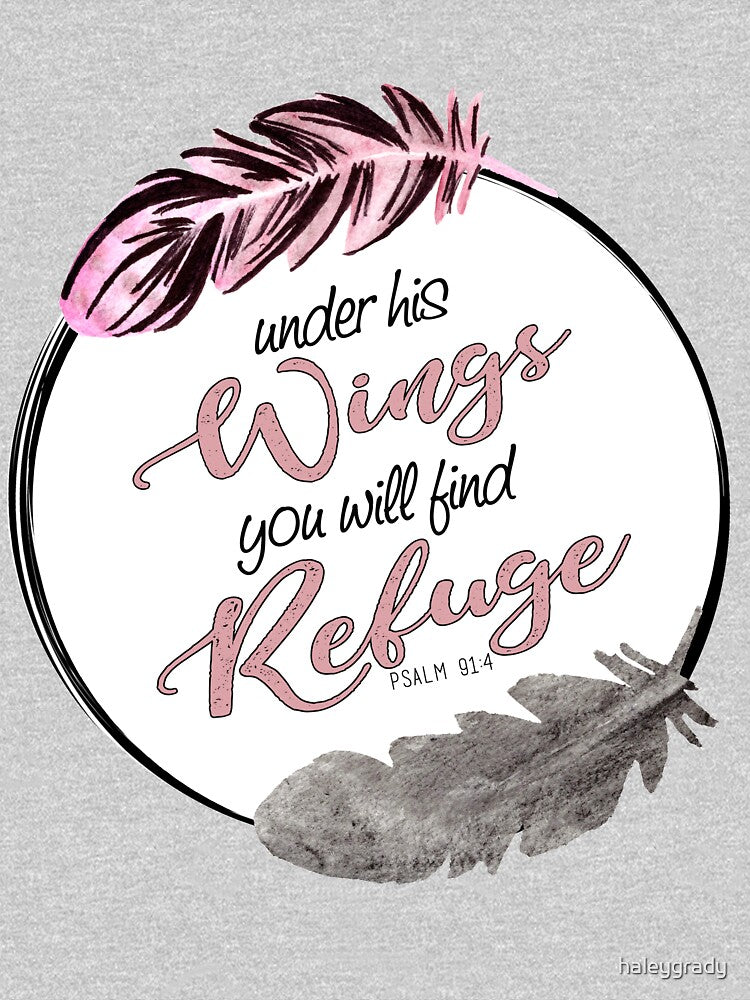 Under His Wings you will find Refuge- Psalms 91:4 by haleygrady T-Shirts, Hoodie, Sweatshirt | BlankRebels.com (Image 3)