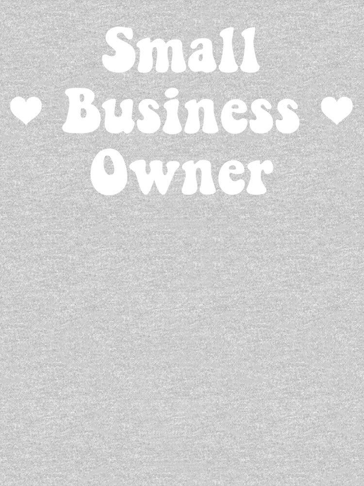 “Small Business Owner” Design by sagecreates T-Shirts, Hoodie, Sweatshirt | BlankRebels.com (Image 3)