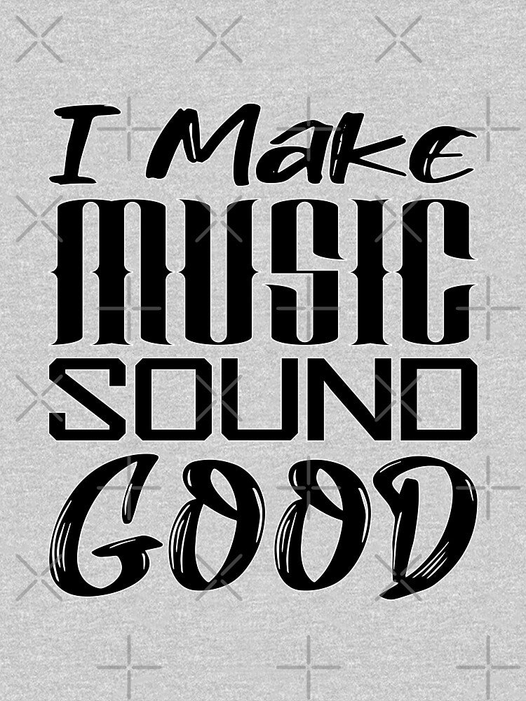 I Make Music Sound Good ( White Outline) - Logo design by onjcdesign T-Shirts, Hoodie, Sweatshirt | BlankRebels.com (Image 3)