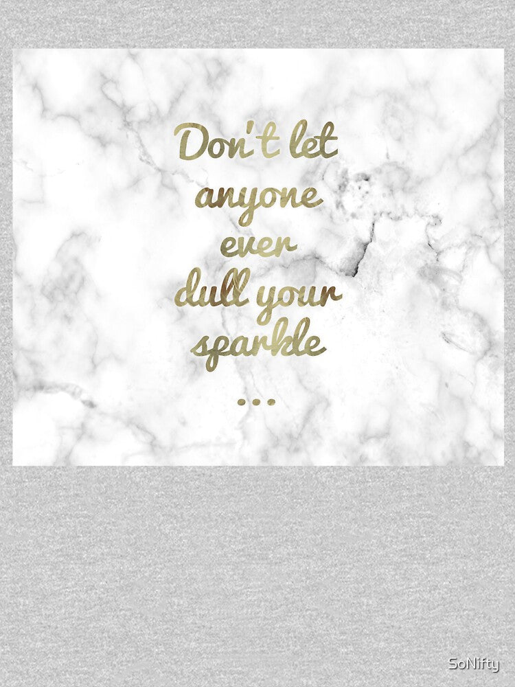Don't Let Anyone Ever Dull Your Sparkle by SoNifty T-Shirts, Hoodie, Sweatshirt | BlankRebels.com (Image 3)