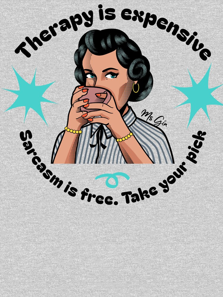Therapy is Expensive Sarcasm is Free Ms Gin DH015 by R-Marc-Designs T-Shirts, Hoodie, Sweatshirt | BlankRebels.com (Image 2)