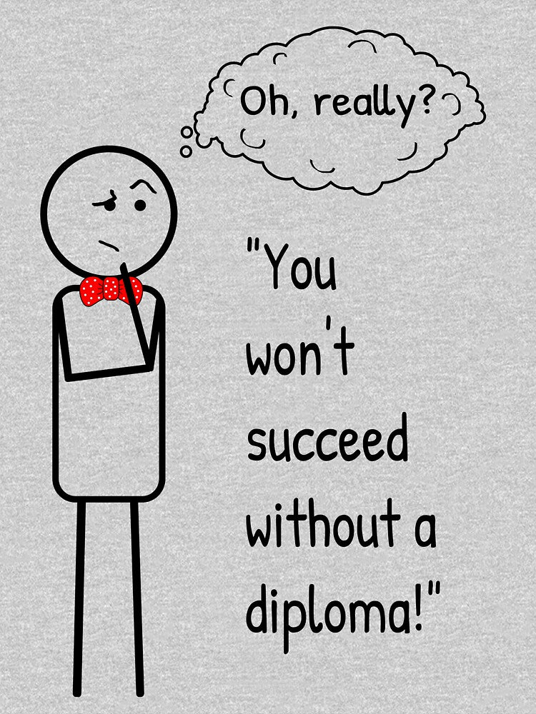 A diploma does not mean success. by ThinkMan T-Shirts, Hoodie, Sweatshirt | BlankRebels.com (Image 3)