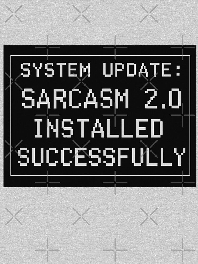Sarcasm Installed Sucessfully T-Shirts, Hoodie, Sweatshirt