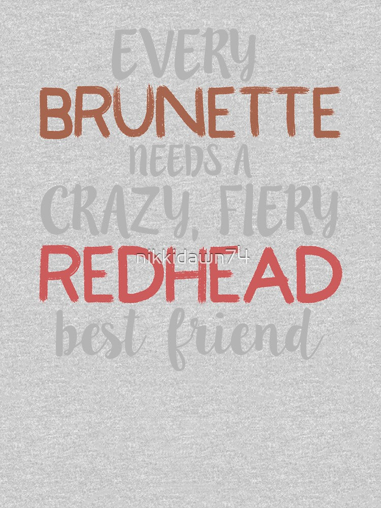 EVERY BRUNETTE NEEDS A CRAZY FIERY REDHEAD Best product by nikkidawn74 T-Shirts, Hoodie, Sweatshirt (Image 3)