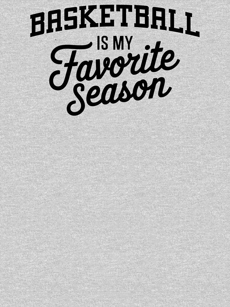 Basketball is My Favorite Season Funny Basketball Lover by Oussinc T-Shirts, Hoodie, Sweatshirt | BlankRebels.com (Image 3)