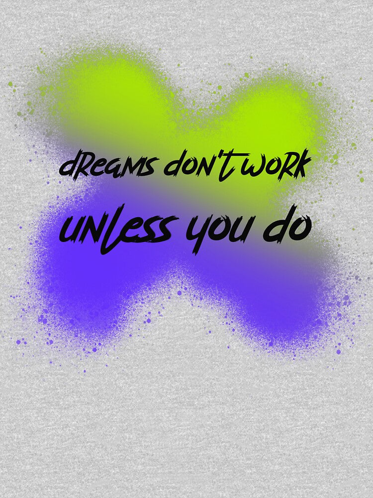 Dreams don't work unless you do by sreckov-desig