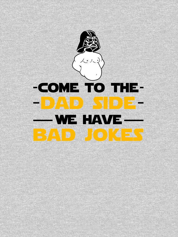 Come To The Dad Side We Have Bad Jokes by Dutlu T-Shirts, Hoodie, Sweatshirt | BlankRebels.com (Image 3)